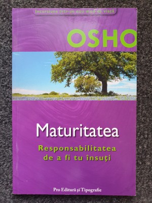 MATURITATEA - Responsabilitatea de a fi tu insuti - OSHO foto