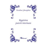 Regasirea puterii interioare (Editie Princeps) - Niculina Gheorghita