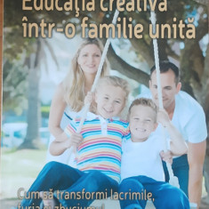 EDUCATIA CREATIVA INTR-O FAMILIE UNITA - LOU HARVEY-ZAHRE, 2015