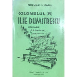 Neculai I. Staicu - Colonelul (R) Ilie Dumitrescu (dedicație) (editia 1997)