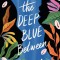 The Deep Blue Between