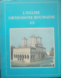 L&#039;EGLISE ORTHODOXE ROUMAINE. MONOGRAPHIE CU BINECUVANTAREA PATRIARHULUI TEOCTIST