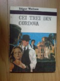 w1 CEI TREI DIN CORDOVA - EDGAR WALLACE