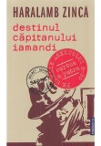 Cumpara ieftin Destinul capitanului Iamandi