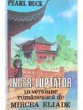 Pearl Buck - Inger luptator (Editia: 1991)