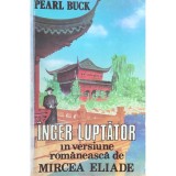 Pearl Buck - Inger luptator (Editia: 1991)