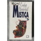 Evelyn Underhill - Mistica: I. Fenomenul mistic