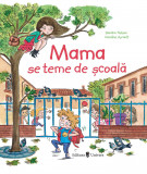 Mama se teme de scoala | Sandra Nelson