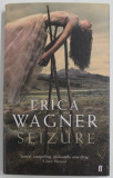 SEIZURE by ERICA WAGNER , 2007