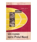 Aurel Lecca - Un roman spre Polul Nord - 122593