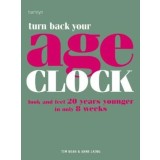 Turn Back Your Age Clock | Tim Bean, Anne Laing