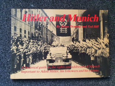 HITLER AND MUNICH - Deming, Iliff (Un ghid istoric al adreselor din Munich) foto