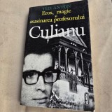 EROS, MAGIE SI ASASINAREA PROFESORULUI CULIANU - TED ANTON