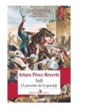 Sidi. O poveste de la granita - Arturo Perez-Reverte, Mioara Adelina Angheluta