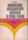 Modernizarea Invatamantului Matematic Primar - N. Oprescu, Didactica si Pedagogica, 1974, Metodica