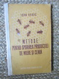 METODE PENTRU SPORIREA PRODUCTIEI DE MIERE SI CEARA IOAN BARAC