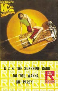Casetă audio K C &amp;amp; The Sunshine Band &amp;lrm;&amp;ndash; Do You Wanna Go Party, originală foto