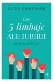 Cele cinci limbaje ale iubirii pentru bărbați - Paperback - Gary Chapman - Curtea Veche