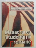 MASACRAREA STUDENTIMII ROMANE , MARTURIA LUI OCTAVIAN VOINEA , redactata de GEORGHE ANDREICA , 1995