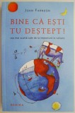 Bine ca esti tu destept! Cea mai scurta cale de la impostura la valoare &ndash; John Farndon