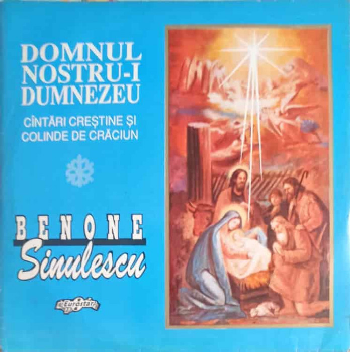 Disc vinil, LP. DOMNUL NOSTRU-I DUMNEZEU, CANTARI CRESTINE SI COLINDE DE CRACIUN-BENBONE SINULESCU