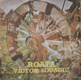 LP: VICTOR SOCACIU - ROATA, ELECTRECORD, ROMANIA, VG/VG