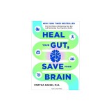 Heal Your Gut, Save Your Brain: The Five Pillars of Enhancing Your Gut and Optimizing Your Cognitive Health