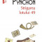 Strigarea Lotului 49 Top 10+ Nr 438, Thomas Pynchon - Editura Polirom