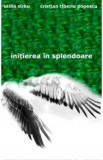 Initierea in splendoare - Otilia Sirbu, Cristian Tiberiu Popescu