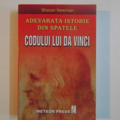 ADEVARATA ISTORIE DIN SPATELE CODULUI LUI DA VINCI de SHARAN NEWMAN , 2006