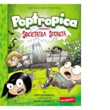 Poptropica. Volumul 3. Societatea Secreta - Mitch Krpata, Iulia Tudorie, Kory Merritt