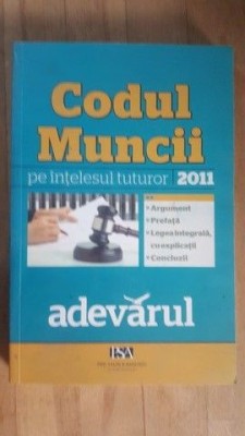 Codul muncii pe intelesul tuturor 2011 foto