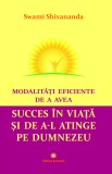 Modalitati eficiente de a avea succes in viata si de a-l atinge pe Dumnezeu | Swami Shivananda