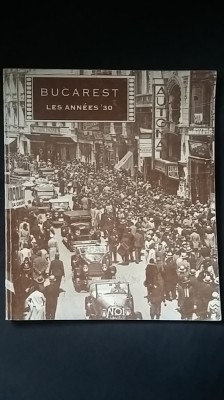 Bucarest Les Annees &amp;#039;30 Bucurestiul interbelic Bucurestii anilor 1930 foto sepia foto