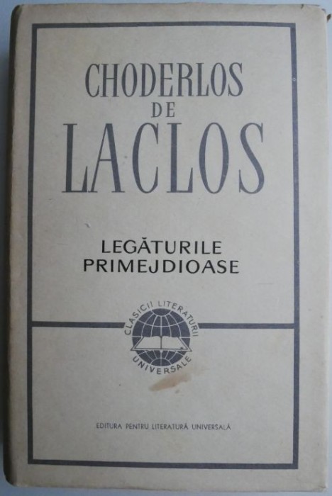 Legaturile primejdioase &ndash; Choderlos de Laclos