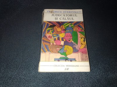 FRIEDRICH DURRENMATT - JUDECATORUL SI CALAUL foto
