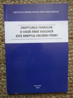 DREPTURILE FEMEILOR , O VIATA FARA VIOLENTA ESTE DREPTUL FIECAREI FEMEI , 2019 foto
