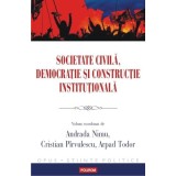 Societate civilă, democraţie şi construcţie instituţională - Paperback brosat - Arpad Todor - Polirom