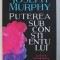 PUTEREA SUBCONSTIENTULUI de JOSEPH MURPHY , 2019