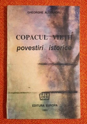 Copacul vietii * Povestiri istorice - Gheorghe Alexandru foto