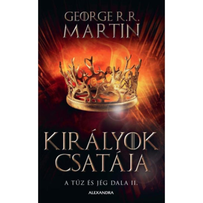 Kir&aacute;lyok csat&aacute;ja - A tűz &eacute;s j&eacute;g dala II. - George R. R. Martin