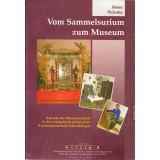 Vom Sammelsurium zum Museum