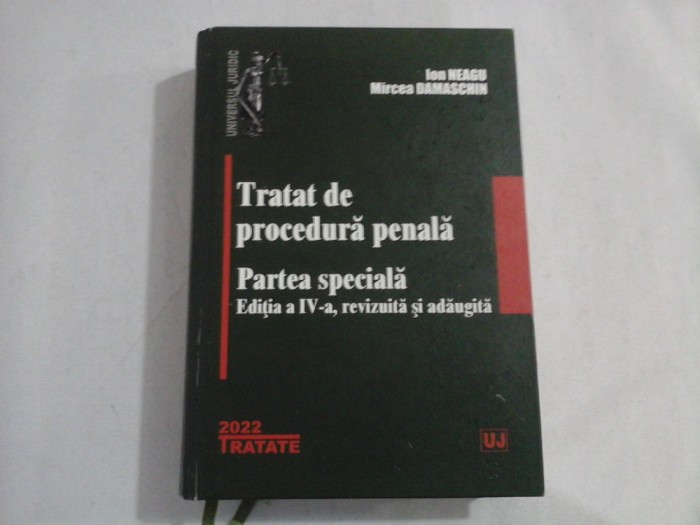 Tratat de procedura penala Partea speciala - Ion NEAGU / Mircea DAMASCHIN / Bucuresti, 2022