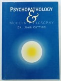 PSYCHOPATHOLOGY and MODERN PHILOSOPHY by JOHN CUTTING , 1999