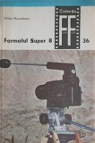 FORMATUL SUPER 8 VOL.1-MIHAI MUSCELEANU-360778