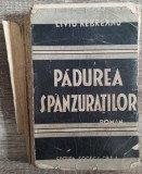 Padurea spanzuratilor - Liviu Rebreanu// prima editie, necesita relegare