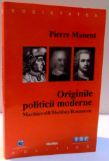 ORIGINILE POLITICII MODERNE de PIERRE MANENT , 2000 foto