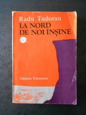 RADU TUDORAN - LA NORD DE NOI INSINE foto
