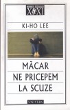 Ki-ho Lee - Macar ne pricepem la scuze