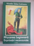 Nicador Zelea-Codreanu - Miscarea legionara. Exprimari necenzurate